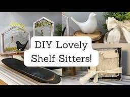 DIY Lovely Shelf Sitters!