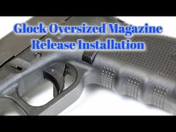 Glock Oversized Magazine Release Installation