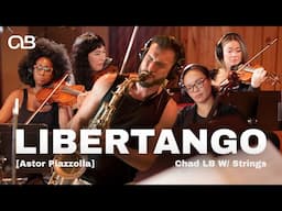 Libertango (Astor Piazzolla) - Chad LB with Strings