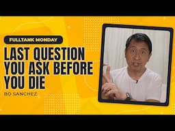 FULLTANK MONDAY: Last Question You Ask Before You Die