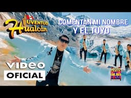 Orq. Super Mix Juventud Hualcan - COMENTAN MI NOMBRE Y EL TUYO (Video Oficial 2025)