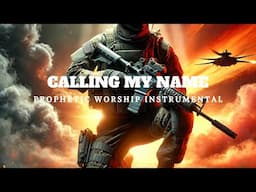 PROPHETIC WORSHIP INSTRUMENTAL MUSIC - CALLING MY NAME | PRAYER MUSIC