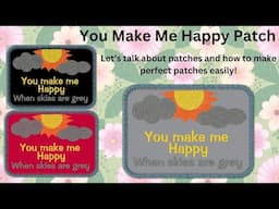 You make me happy custom embroidered patch tips and tricks