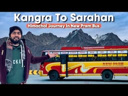 Kangra to Sarahan Bus journey in New Prem Bus | काँगड़ा से सराहन का खूबसूरत सफर न्यू प्रेम बस में