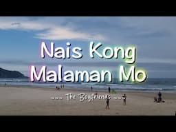 NAIS KONG MALAMAN MO - (Karaoke Version) - in the style of The Boyfriends