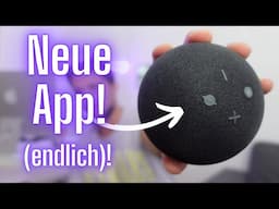 ALEXA wird viel BESSER! Neue App und neue Features!