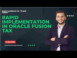 Oracle Fusion cloud  Training }Rapid Implementation in Fusion Tax |Regime to Rate Setup |Cloud ERP