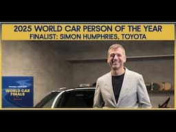 2025 World Car Person of the Year Finalist: Simon Humphries