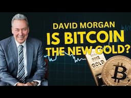 Could Bitcoin Replace Gold and Silver? David Morgan Weighs In