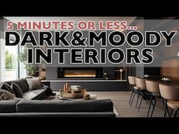 5 Minute DARK & MOODY Interior Design Style