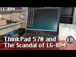 LG-IBM ThinkPad 570 and The Scandal of LG-IBM