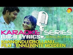 Kannond Chollanu | Karaoke Series | Track With Lyrics | Film Ennu Ninte Moideen