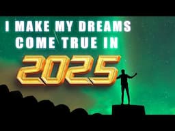 2025 Live Your Dreams Affirmations - Let's Start with a 💥 Make 2025 Your Best Year! ✨