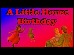 A Little House Birthday | Bedtime Stories Read Aloud by GoodHeart Kids Books Read Aloud for Children