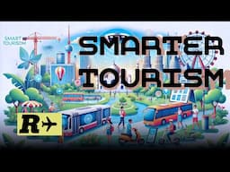 SMARTER TOURISM, NOT SMART TOURISM  What is it? And Why Destinations Should be doing it