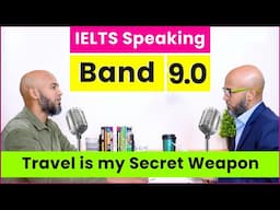 IELTS Speaking Practice Test Band 9: The Power of Travel Stories!