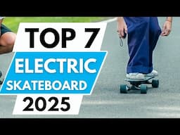 Top 7 Best Electric Skateboard's In 2025