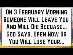 11:11😱God Says, On 3 February Someone Will Leave You And Will Die Because... | God's Message Today