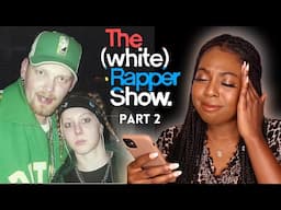 there’s a white rapper show...and it’s worse than you think 💀 PART 2