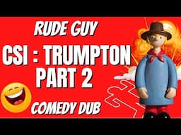 “CSI Trumpton Part 2" - by Rude Guy New Comedy adult dub 2023 Funny Adult Humour