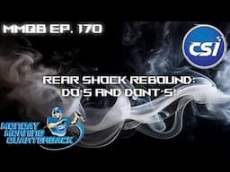 MMQB Ep. 170: Rear Shock Rebound