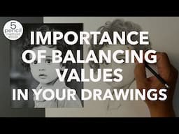 THE IMPORTANCE of BALANCING VALUES in Your Drawings