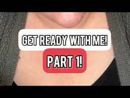 MAKEUP GET READY WITH ME! PART 1