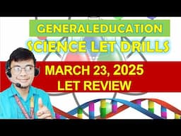 SESSION 5: GENERAL EDUCATION SCIENCE MARCH 2025 LET REVIEW DRILLS