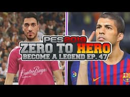 ZERO to HERO #47: PES 2019 BECOME A LEGEND - SUAREZ?!