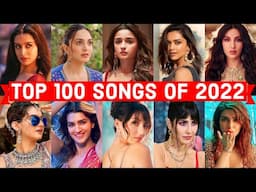 Top 100 Hindi/Bollywood Songs of 2022 (Year End Chart 2022) | Popular Bollywood Songs 2022