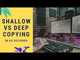 Shallow vs Deep Cloning in 60 seconds