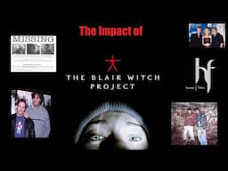 The Impact of The Blair Witch Project: The Right Film at the Right Time