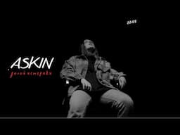 ASKIN - Долой истерики ( Mood Video)