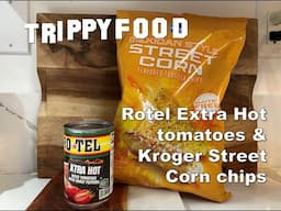 Ro-Tel Xtra Hot Ghost pepper tomatoes and Kroger Mexican street corn chips #Rotel tortilla #chips