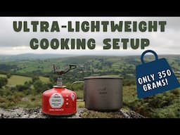 Ultra-Lightweight Camping Cooking Setup | ONLY 350 GRAMS!