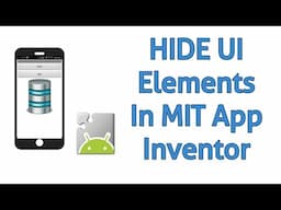 Hide UI elements in MIT app inventor 2 | part 2