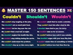 Couldn't / Shouldn't / Wouldn't - Master 150 Sentences to Sound Fluent in English!