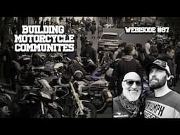 Webisode #97 - Building Motorcycle Communities