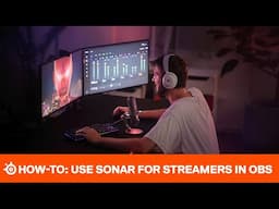 How To: Use SteelSeries Sonar for Streamers in OBS