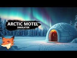 Arctic Motel Simulator #1 [FR] Gérez un Motel dans l'Arctique! Préparez vous au froid!