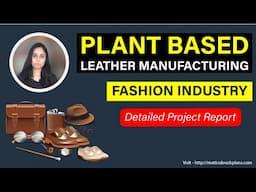 Start PLANT BASED (Vegan) LEATHER MANUFACTURING Business [ Detailed #ProjectReport]