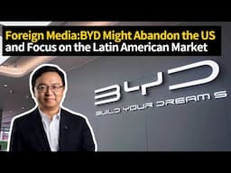 BYD shift towards the Latin American market imply a loss of confidence in the US market?