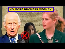 ROYAL DECREE! King Charles STRIPS Meghan of Duchess Title—Lady Louise Takes Over!