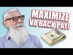 The EASIEST Way to Maximize Your VA Back Pay!