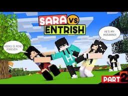 Part 2 Love Triangle (Sarah vs Entrish ) - Minecraft Animation