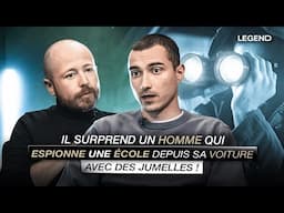 IL SURPREND UN HOMME QUI ESPIONNE UNE ÉCOLE DEPUIS SA VOITURE AVEC DES JUMELLES !