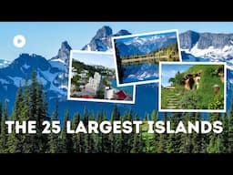 Uncover the 25 Largest Islands on Earth!