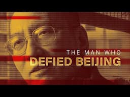 Man Who Defied Beijing