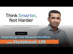 Supercharge Your Research Workflow with Notebook LM