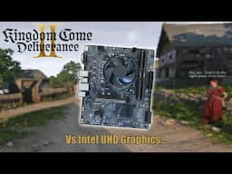 Kingdom Come Deliverance 2 with Intel HD Graphics | It Works But It Ain't Pretty!